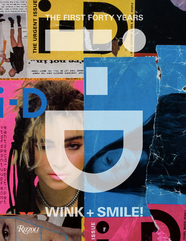 I-D: Wink and Smile!: The First Forty Years by Alastair McKimm