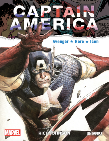 Captain America: Avenger, Hero, Icon by Rich Johnson