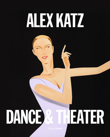 Alex Katz: Dance & Theater: The Art of Performance