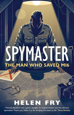 Spymaster: The Man Who Saved Mi6 by Helen Fry