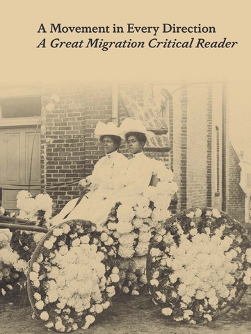 A Movement in Every Direction: A Great Migration Critical Reader