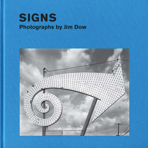 Signs: Photographs by Jim Dow