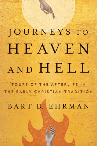 Journeys to Heaven and Hell: Tours of the Afterlife in the Early Christian Tradition