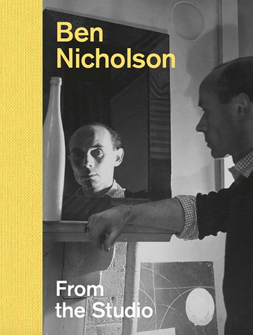 Ben Nicholson: From the Studio