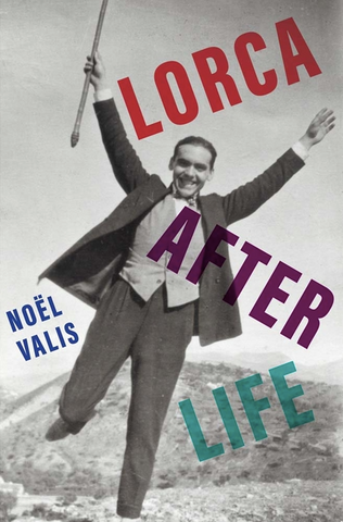 Lorca After Life by Noel Valis