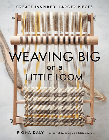 Weaving Big on a Little Loom: Create Inspired Larger Pieces