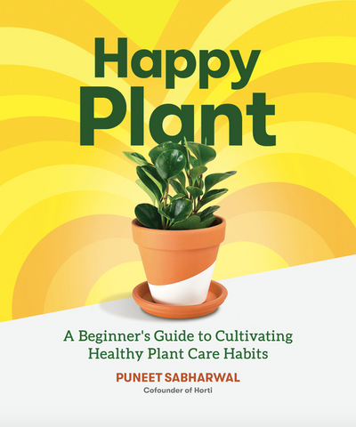 Happy Plant: A Beginner's Guide to Cultivating Healthy Plant Care Habits