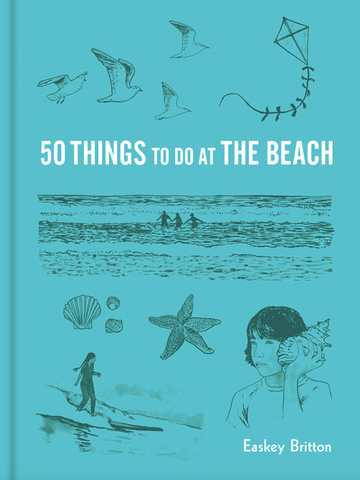 50 Things to Do at the Beach (Explore More)