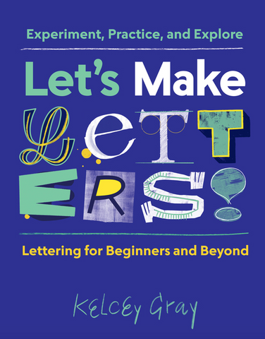 Let's Make Letters!: Experiment, Practice, and Explore