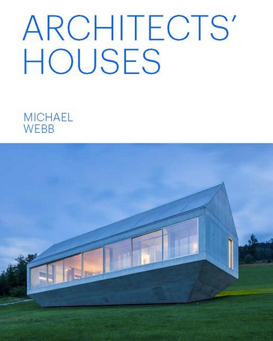 Architects' Houses (30 Inventive and Imaginative Homes Architects Designed and Live In)