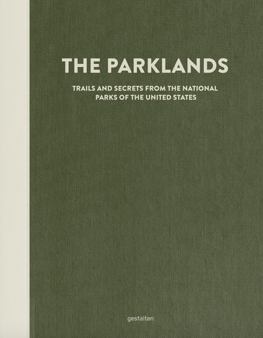 The Parklands: Trails and Secrets from the National Parks of the United States