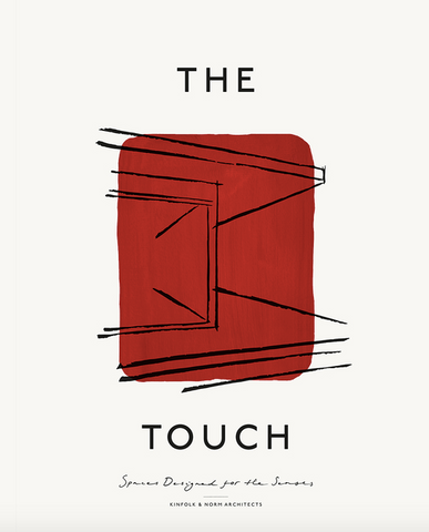 The Touch: Spaces Designed for the Senses