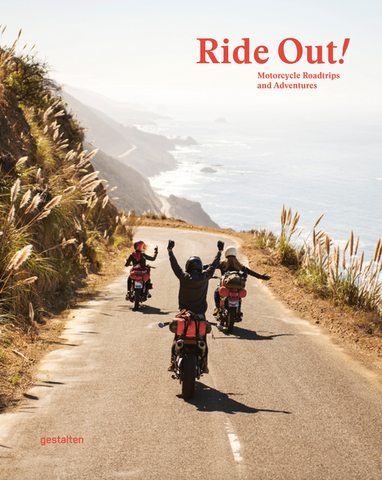 Ride Out!: Motorcycle Road Trips and Adventures