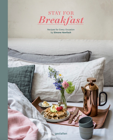 Stay for Breakfast!: Recipes for Every Occasion