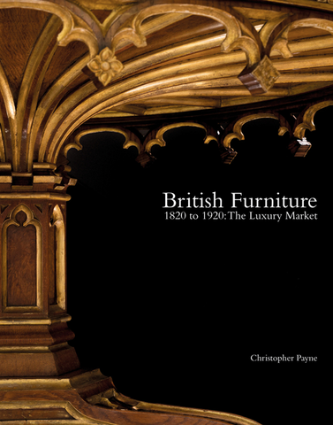 British Furniture 1820 to 1920: The Luxury Market