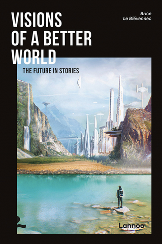 Visions of a Better World: Applied Science-Fiction That May Be Your Future