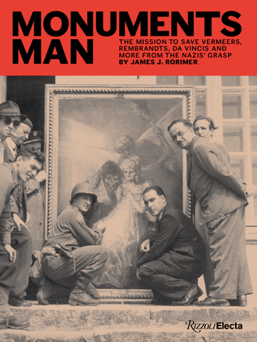 Monuments Man: The Mission to Save Vermeers, Rembrandts, and Da Vincis from the Nazis' Grasp