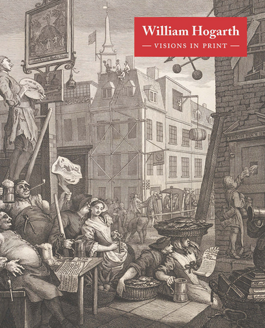 William Hogarth: Visions in Print