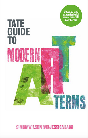 The Tate Guide to Modern Art Terms (Updated & Expanded Edition)