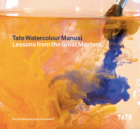 Tate Watercolor Manual: Lessons from the Great Masters