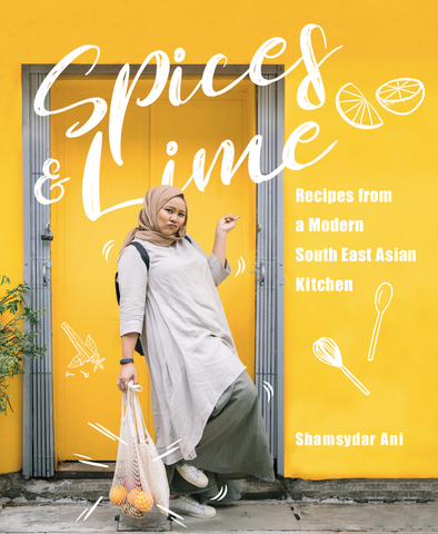 Spices & Lime: Recipes from a Modern Southeast Asian Kitchen
