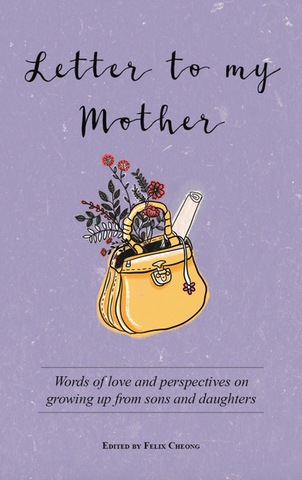 Letter to My Mother: Words of Love and Perspectives on Growing Up from Sons and Daughters