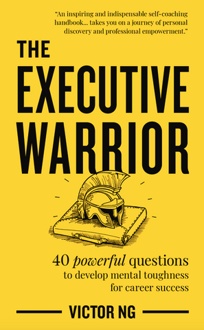 The Executive Warrior: 40 Powerful Questions to Develop Mental Toughness for Career Success