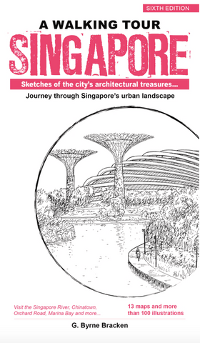 A Walking Tour: Singapore: Sketches of the City's Architectural Treasures