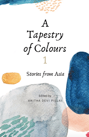 A Tapestry of Colours 1: Stories from Asia