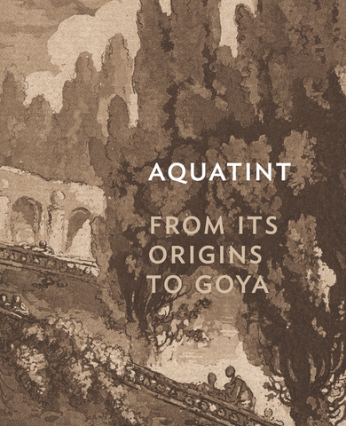 Aquatint: From Its Origins to Goya