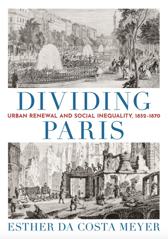 Dividing Paris: Urban Renewal and Social Inequality, 1852-1870