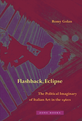 Flashback, Eclipse: The Political Imaginary of Italian Art in the 1960s