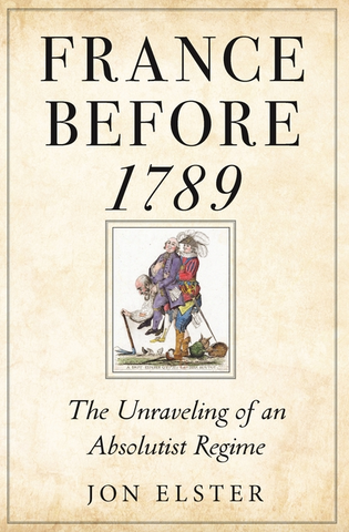 France Before 1789: The Unraveling of an Absolutist Regime