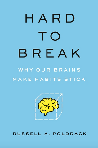 Hard to Break: Why Our Brains Make Habits Stick