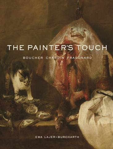 The Painter's Touch: Boucher, Chardin, Fragonard