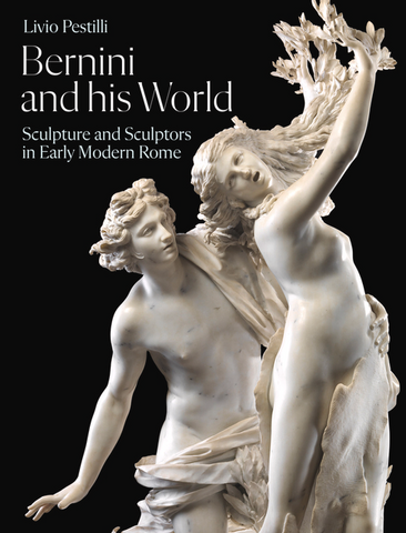 Bernini and His World: Sculpture and Sculptors in Early Modern Rome