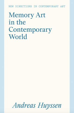 Memory Art in the Contemporary World: Confronting Violence in the Global South (New Directions in Contemporary Art)