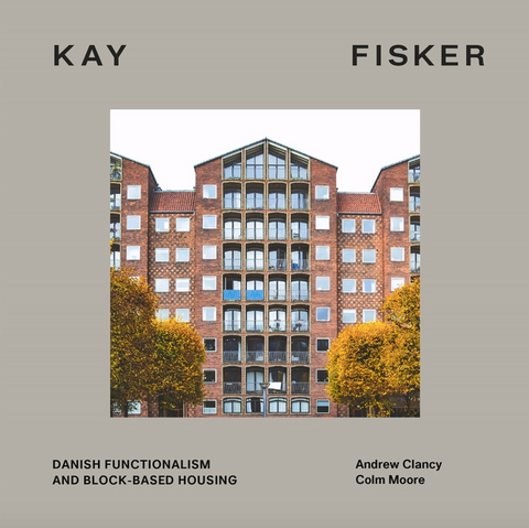 Kay Fisker: Danish Functionalism and Block-Based Housing