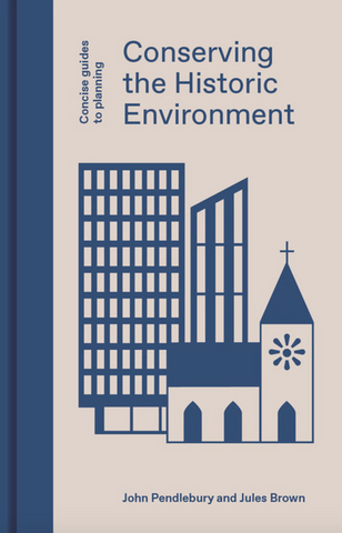 Conserving the Historic Environment (Concise Guides to Planning)