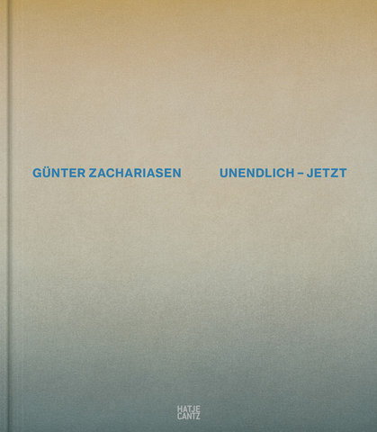 Günter Zachariasen: Infinite Now