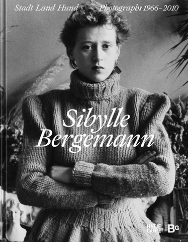 Sibylle Bergemann: Photographs 1966-2010