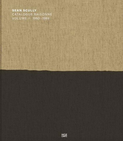 Sean Scully: Catalogue Raisonné Volume II: 1980-1989