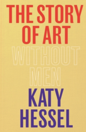 The Story of Art without Men : The instant Sunday Times bestseller