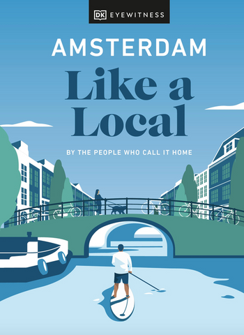 Amsterdam Like a Local: By the People Who Call It Home