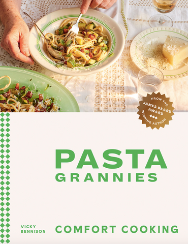 Pasta Grannies: Comfort Cooking: Traditional Family Recipes from Italy's Best Home Cooks