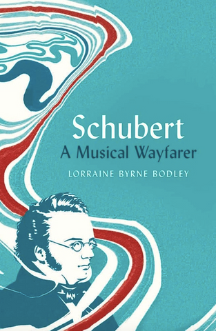 Schubert: A Musical Wayfarer