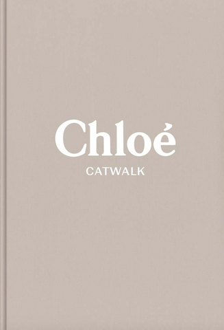 Chloe: The Complete Collections (Catwalk)