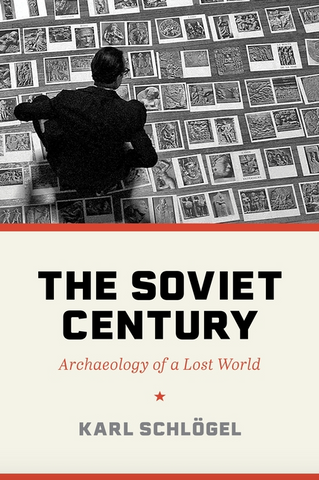 The Soviet Century: Archaeology of a Lost World
