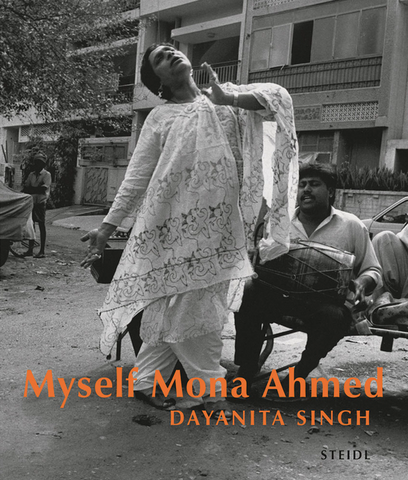 Dayanita Singh: Myself Mona Ahmed