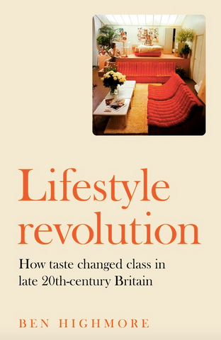 Lifestyle Revolution: HoHow taste changed class in late 20th-century Britain